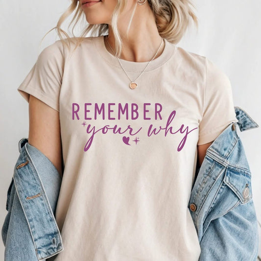 Remember Your Why Tee